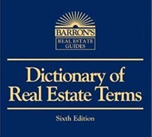 Barron's Dictionary of Real Estate Terms.